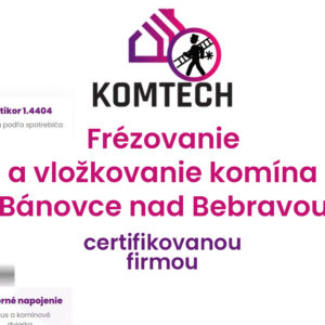 Frézovanie a vložkovanie komína Bánovce nad Bebravou