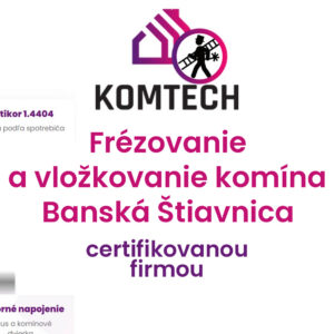 Frézovanie a vložkovanie komína Banská Štiavnica