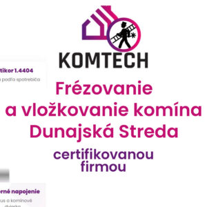 Frézovanie a vložkovanie komína Dunajská Streda