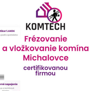 Frézovanie a vložkovanie komína Michalovce