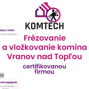 Frézovanie a vložkovanie komína Vranov nad Topľou