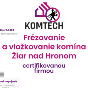 Frézovanie a vložkovanie komína Žiar nad Hronom